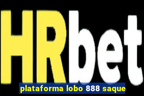 plataforma lobo 888 saque